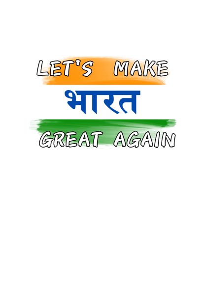 Lets Make BHARAT Great Again