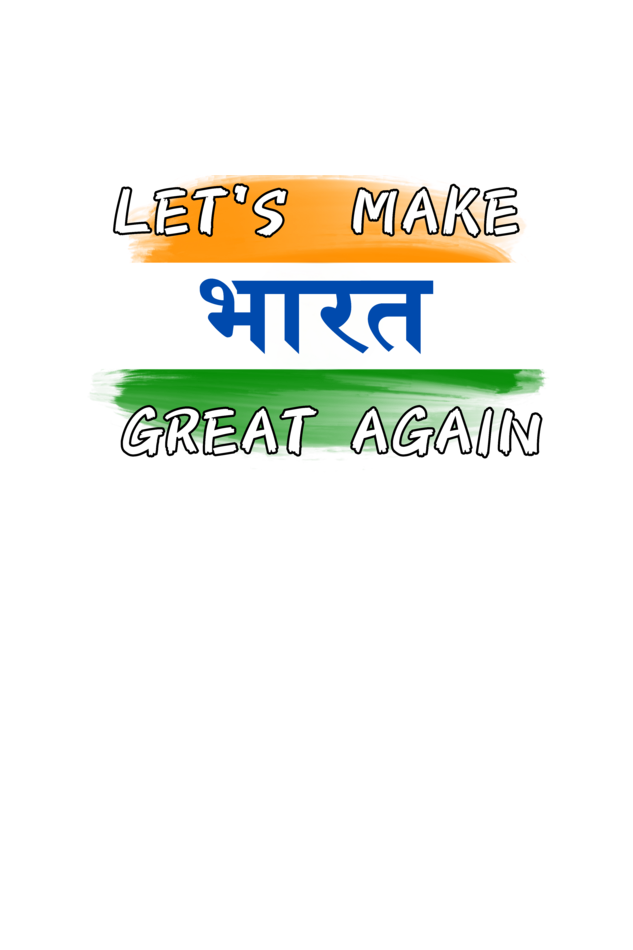Lets Make BHARAT Great Again